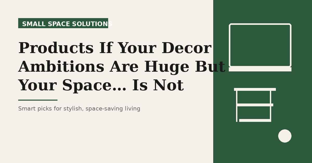 Products If Your Decor Ambitions Are Huge